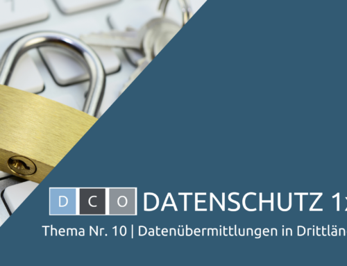 DCO Datenschutz 1×1: Datenübermittlungen in Drittländer