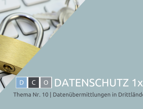 DCO Datenschutz 1×1: Datenübermittlungen in Drittländer