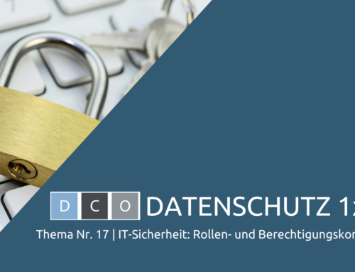 DCO Datenschutz 1×1: IT-Sicherheit – Rollen- und Berechtigungskonzept