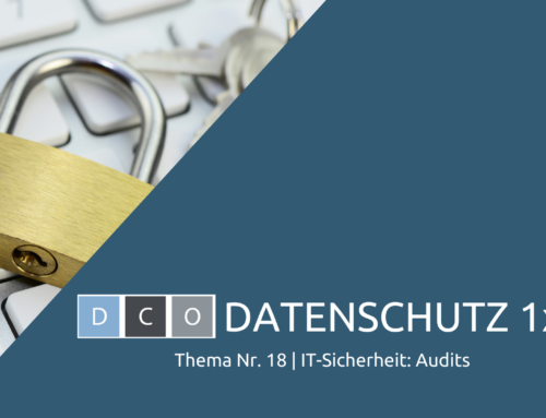 DCO Datenschutz 1×1: IT-Sicherheit – Audits