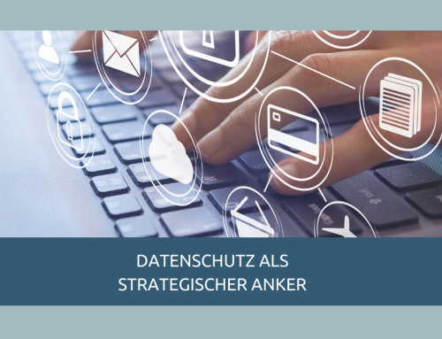 Datenschutz als strategischer Anker in der digitalen Transformation