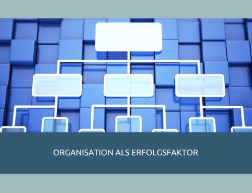 Organisation als Erfolgsfaktor: Warum klare Strukturen heute wichtiger sind denn je